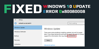 Fix Windows 10 update error 0x80080008 once and for all